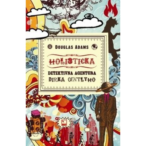 Holistická detektívna agentúra Dirka Gentlyho - Douglas Adams