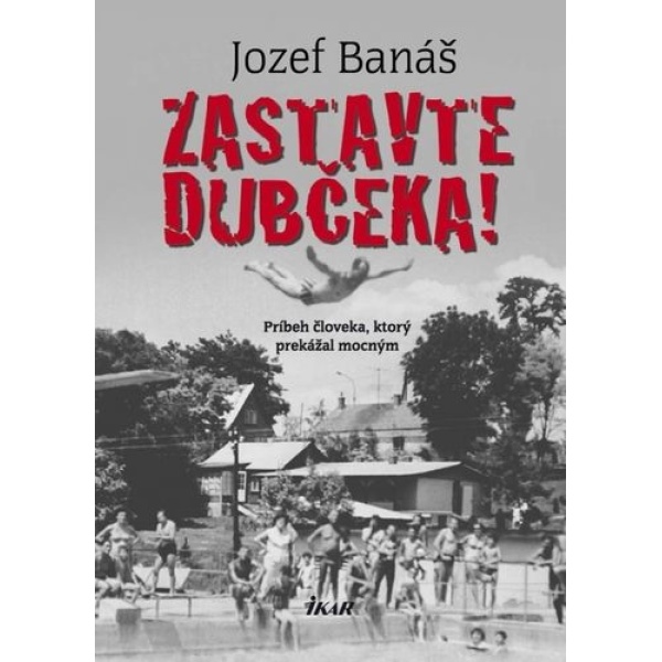 Zastavte Dubčeka! - Jozef Banáš