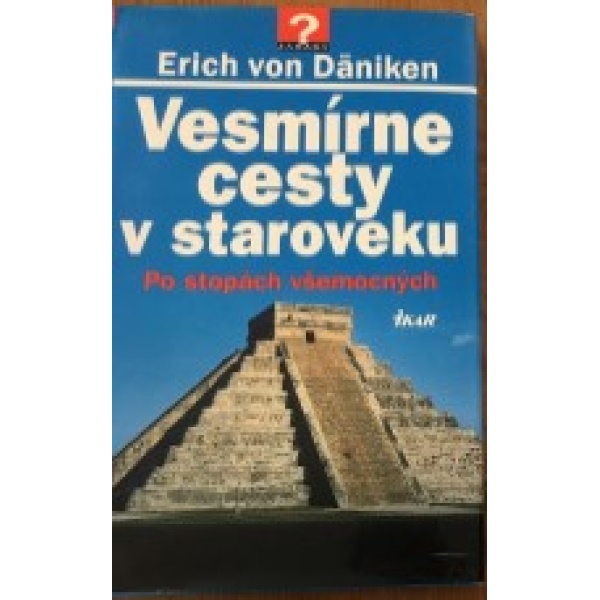 Vesmírne cesty v staroveku - Erich von Däniken