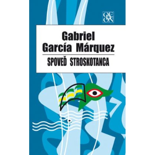 Spoveď stroskotanca, 2.vydanie - Gabriel García Márquez