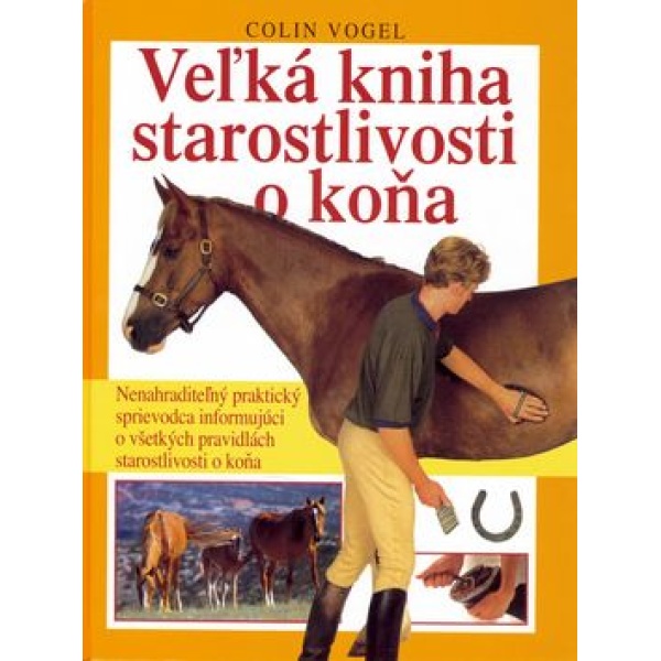 Veľká kniha starostlivosti o koňa - Vogel Colin