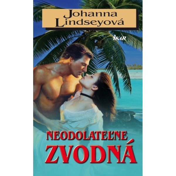 Neodolateľne zvodná - Johanna Lindseyová