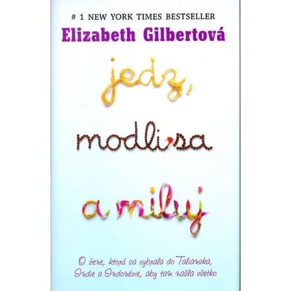 Jedz, modli sa a miluj - Gilbert Elizabeth
