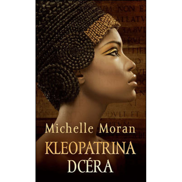 Kleopatrina dcéra - Michelle Moran