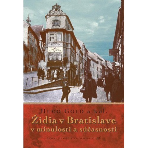Židia v Bratislave v minulosti a súčasnosti - Hugo Gold