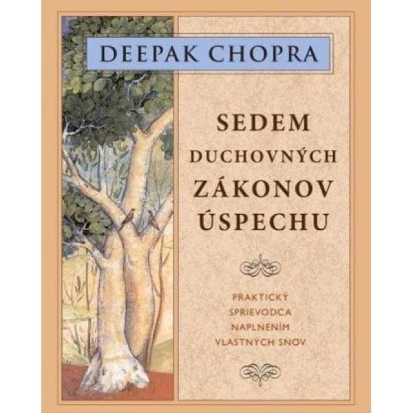 Sedem duchovných zákonov úspechu - Deepak Chopra