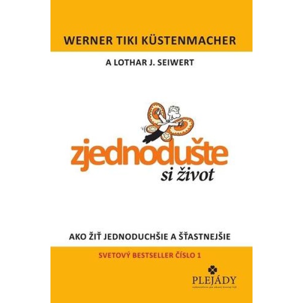 Zjednodušte si život - Werner T. Küstenmacher, Lothar Seiwert