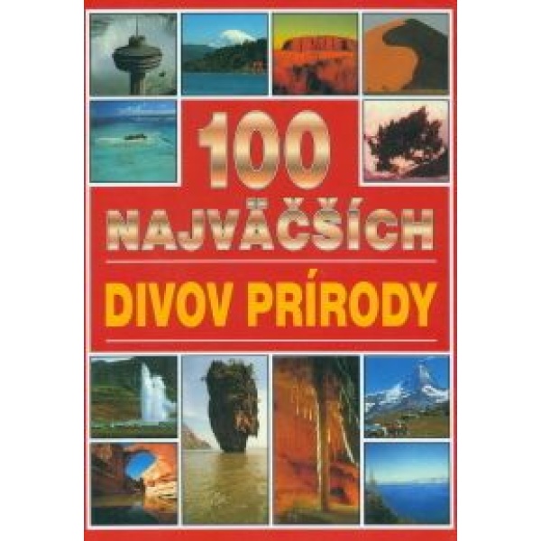 100 najväčších divov prírody - Kolektív