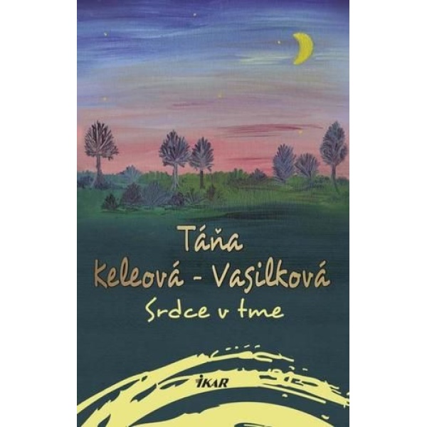 Srdce v tme, 2. vydanie - Táňa Keleová-Vasilková