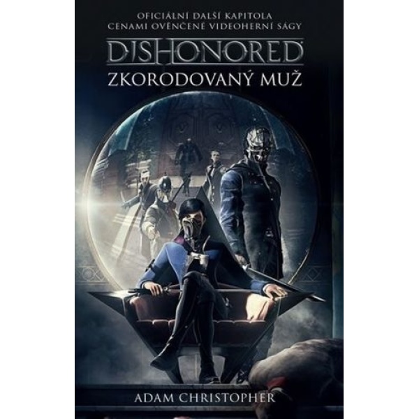 Dishonored - Zkorodovaný muž - Adam Christopher