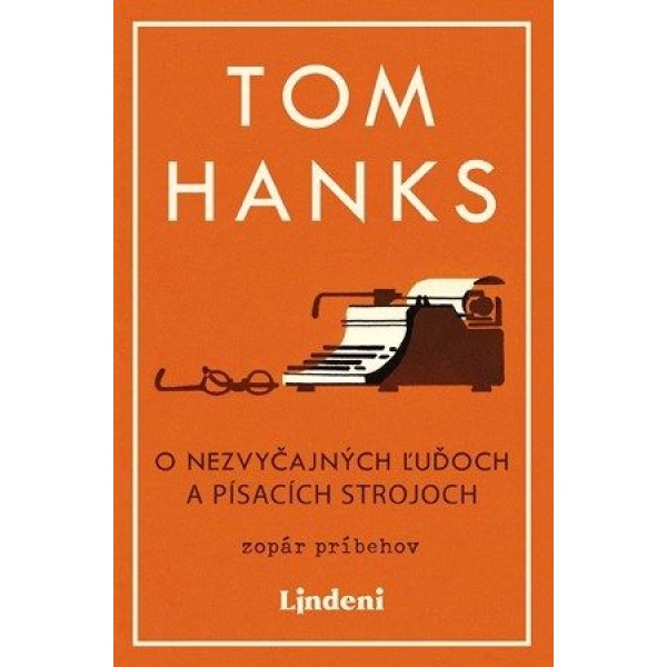 O nezvyčajných ľuďoch a písacích strojoch - Tom Hanks