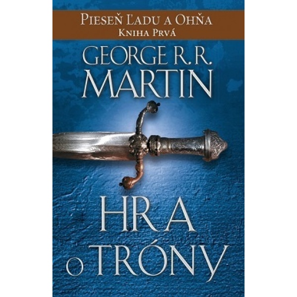 Hra o tróny - Pieseň ľadu a ohňa Kniha prvá - George R. R. Martin