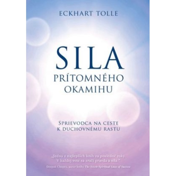 Sila prítomného okamihu - Eckhart Tolle