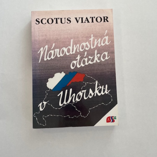 Národnostná otázka Uhorsku - Scotus Viator