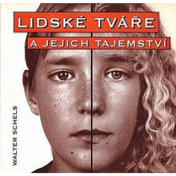 Lidské tváře a jejich tajemství - Walter Schels