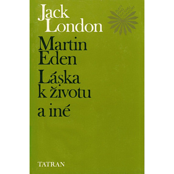 Martin Eden / Láska k životu a iné - Jack London