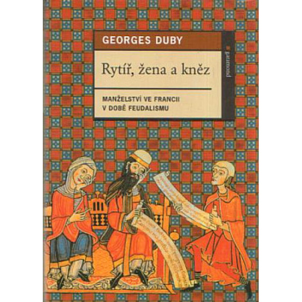 Rytíř, žena a kněz - Georges Duby