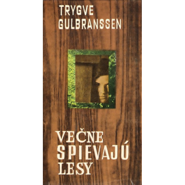 Večne spievajú lesy - Trygve Gulbranssen