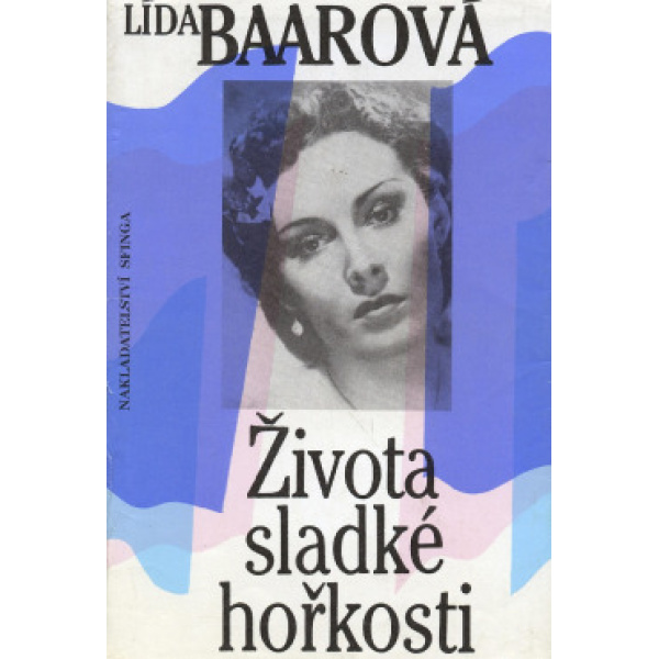 Života sladké hořkosti - Lída Baarová