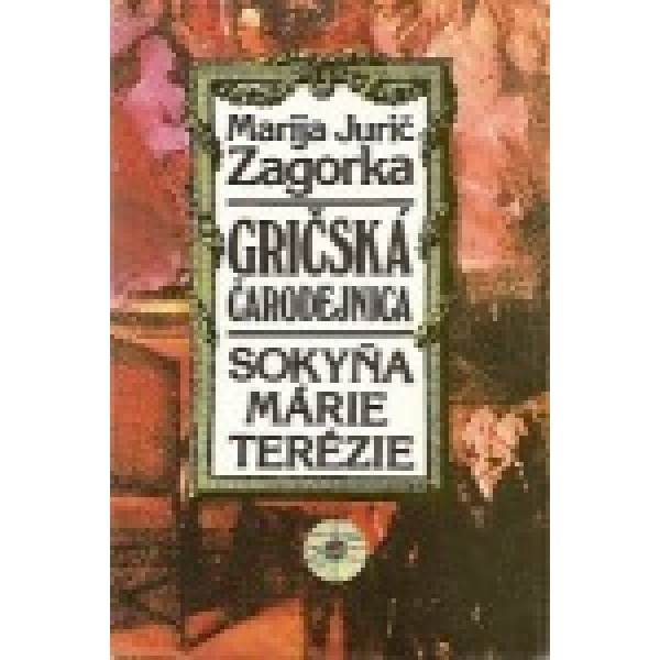 Gričská čarodejnica III. - Sokyňa Márie Terézie - Marija Jurić Zagorka