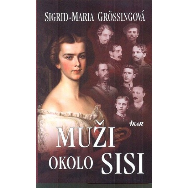 Muži okolo Sisi - Sigrid-Maria Grössing