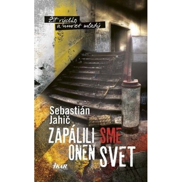 Zapálili sme onen svet - Sebastián Jahič