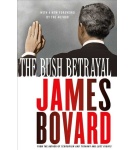 The Bush Betrayal – James Bovard