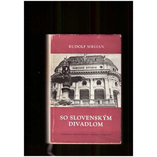 So slovenským divadom - Rudolf Mrlan