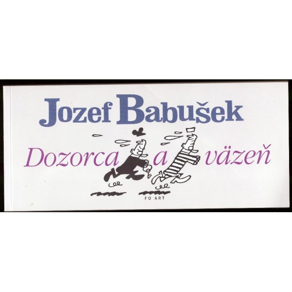 Dozorca a väzeň - Jozef Babušek