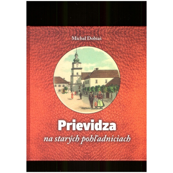 Prievidza na starých pohľadniciach - Michal Dobiaš