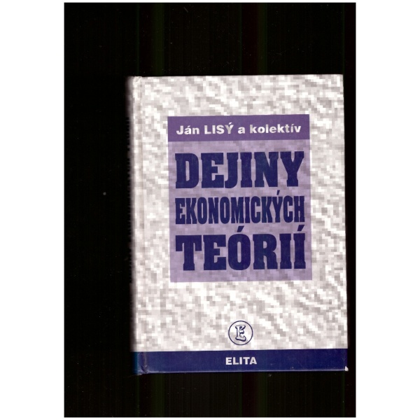 Dejiny ekonomický teórií - Ján Lisý a kolektív