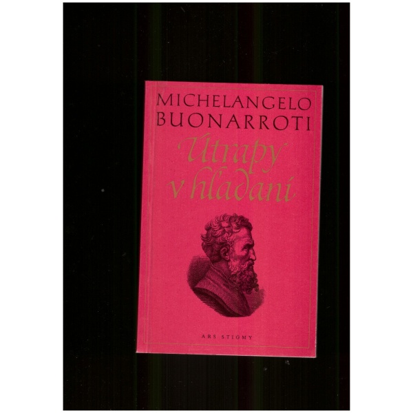 Útrapy v hľadaní - Michelangelo Bounarroti