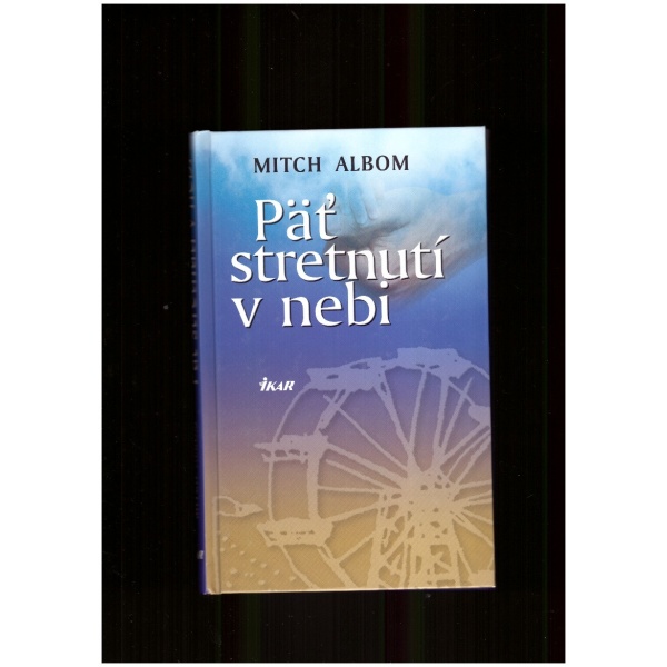 Päť stretnutí v nebi - Mitch Albom