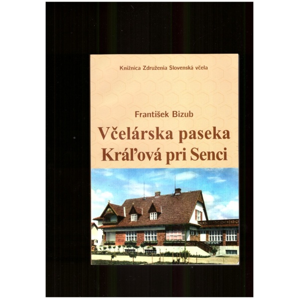 Včelárska paseka Kráľová pri Senci - František Bizub