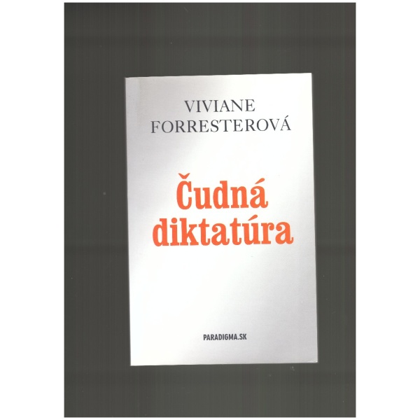 Čudná diktatúra - Viviane Forresterová