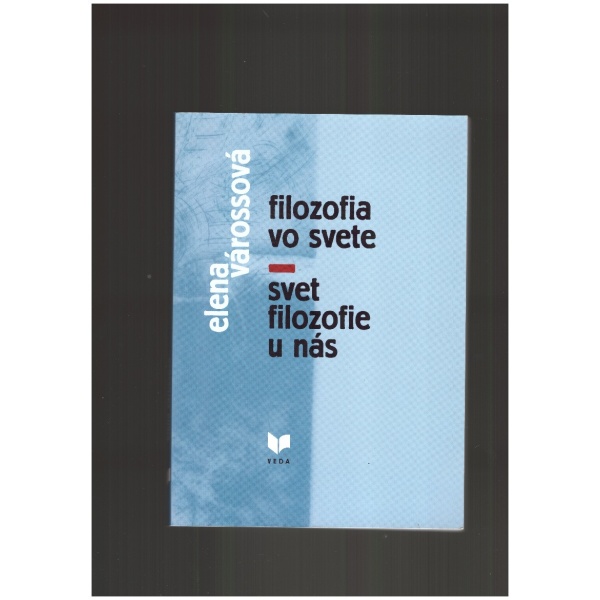 Filozofia vo svete, Svet filozofie u nás - Elena Várossová