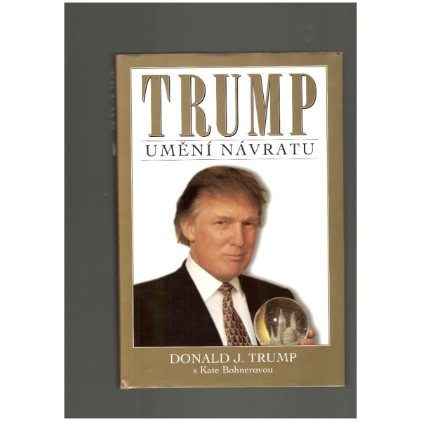 Trump umění návratu - Donald J. Trump