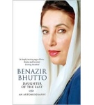 Daughter of the East: An Autobiography – Benazir Bhutto