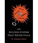 The Success System That Never Fails – W. Clement Stone
