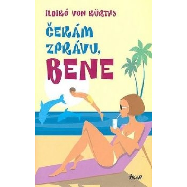 Čekám zprávu, Bene - Ildikó von Kürthy