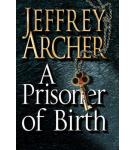 A Prisoner of Birth – Jeffrey Archer