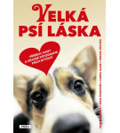 Velká psí láska – Marty Becker, Kolektív autorov