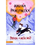 Pravda o mém muži – Halina Pawlowská