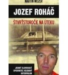 Jozef Roháč: štvrťstoročie na úteku – Martin Mózer