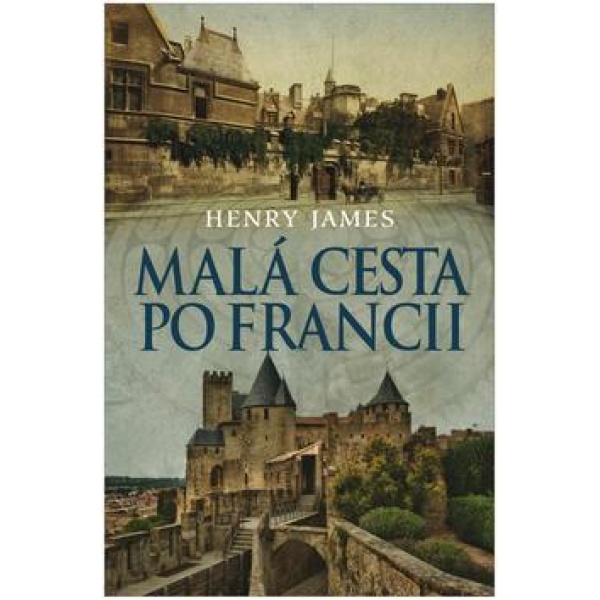 Malá cesta po Francii - Henry James