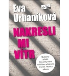 Nakresli mi vítr – Eva Evita Urbaníková