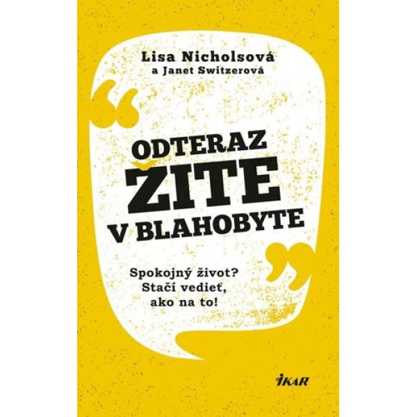 Odteraz žite v blahobyte - Lisa Nicholsová,