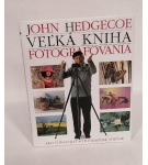 Veľká kniha fotografovania – John Hedgecoe