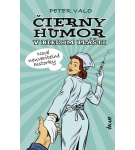 Čierny humor v bielom plášti 3: Nové neuveriteľné historky – Peter Valo