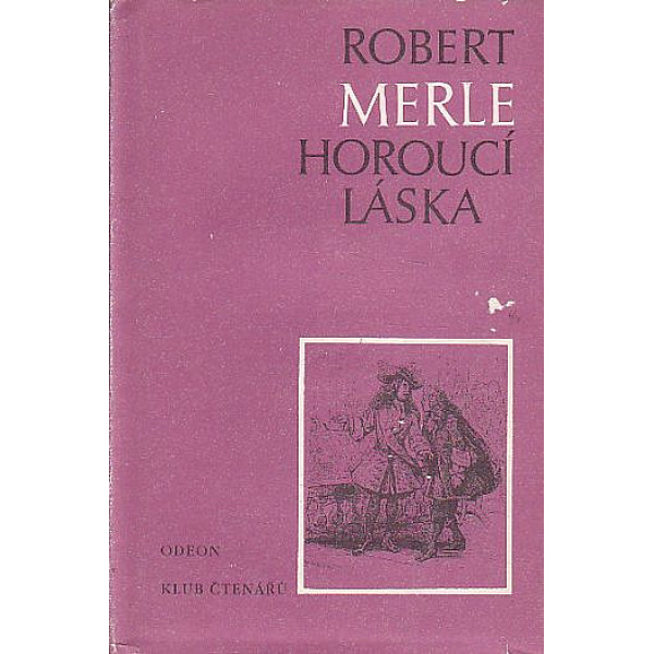 Horoucí láska - Robert Merle